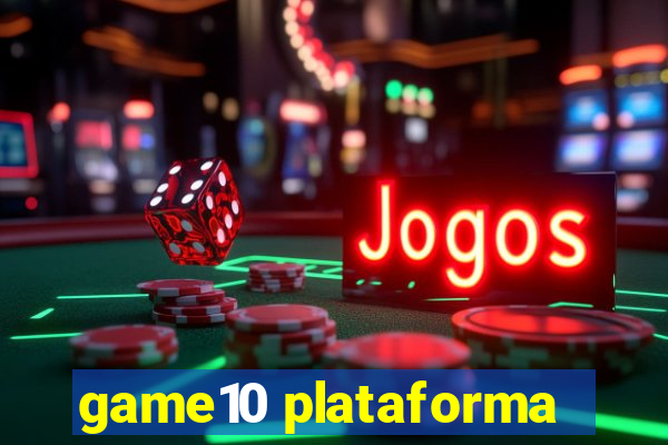 game10 plataforma